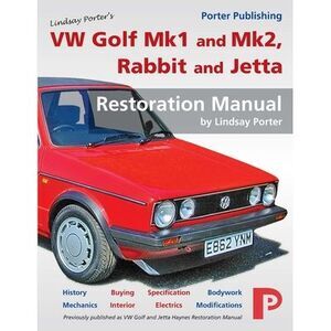 VW Golf Mk1 and Mk2, Rabbit and Jetta Restoration Manual -- Lindsay Porter